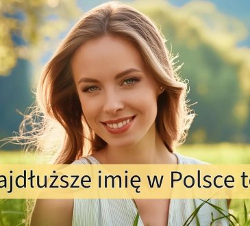 Jakie jest najdłuższe imię w Polsce ?