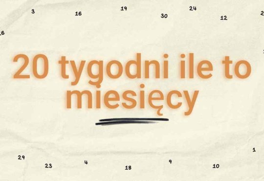 20 tygodni ile to miesięcy