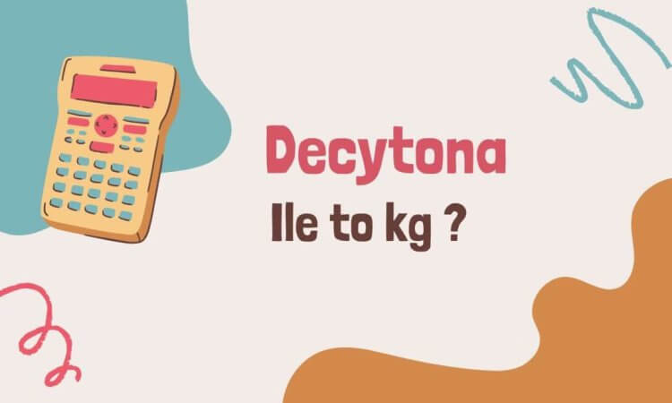 decytona - 1 decytona ile to kg