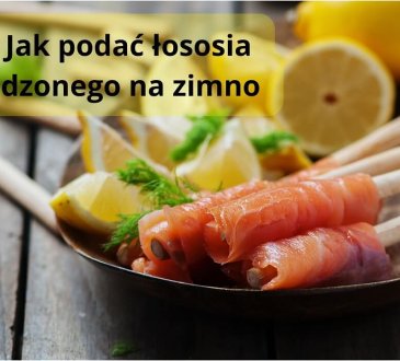 jak podać łososia wędzonego na zimno