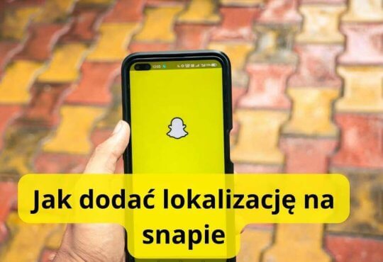 jak dodać lokalizację na snapie