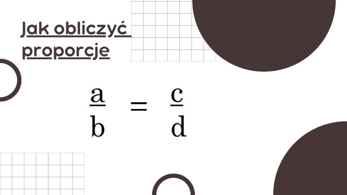 Jak obliczyć proporcje? Kalkulator proporcji - Praktyczne wskazówki dla